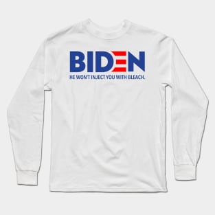 Biden - He won't inject you with bleach Long Sleeve T-Shirt